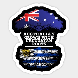 Australian Grown With Uruguayan Roots - Gift for Uruguayan With Roots From Uruguay Sticker